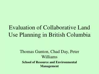 Evaluation of Collaborative Land Use Planning in British Columbia