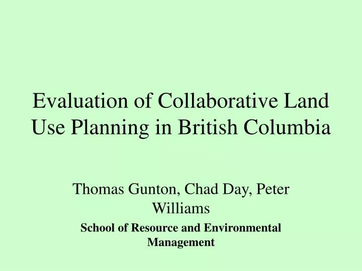evaluation of collaborative land use planning in british columbia