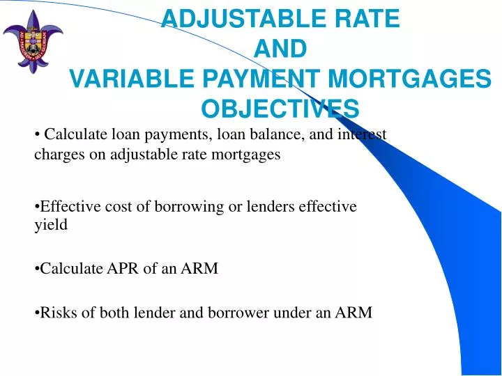 adjustable rate and variable payment mortgages objectives
