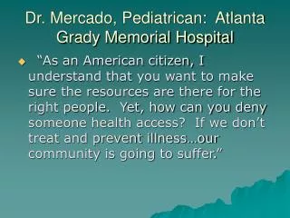 Dr. Mercado, Pediatrican: Atlanta Grady Memorial Hospital