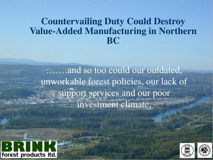 countervailing duty could destroy value added manufacturing in northern bc