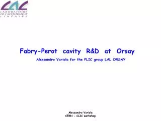 Fabry-Perot cavity R&amp;D at Orsay Alessandro Variola for the PLIC group LAL ORSAY