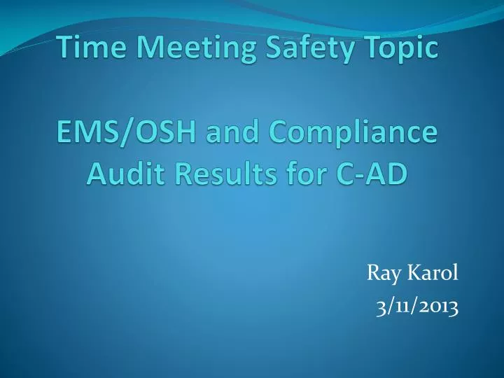 time meeting safety topic ems osh and compliance audit results for c ad