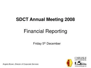 SDCT Annual Meeting 2008 Financial Reporting