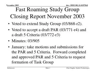 Fast Roaming Study Group Closing Report November 2003