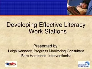 Developing Effective Literacy Work Stations Presented by: