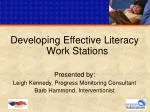 Developing Effective Literacy Work Stations Presented by: - slide 1