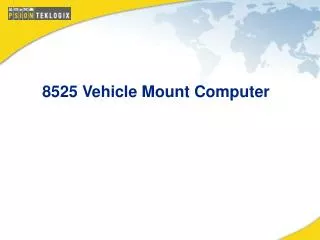 8525 Vehicle Mount Computer
