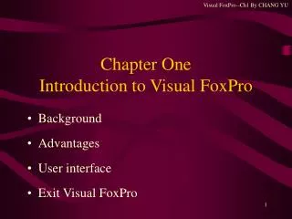 Chapter One Introduction to Visual FoxPro