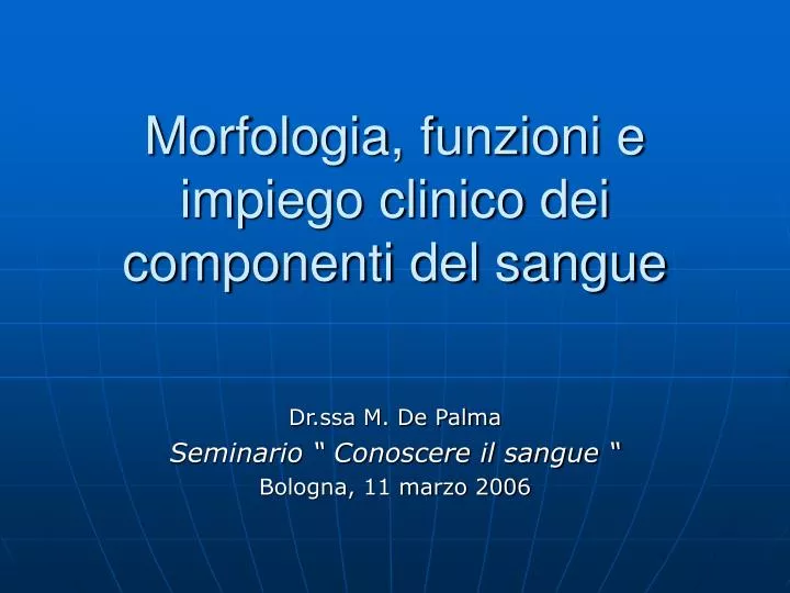 morfologia funzioni e impiego clinico dei componenti del sangue