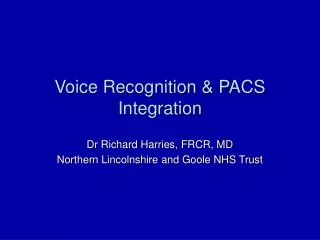 Voice Recognition &amp; PACS Integration