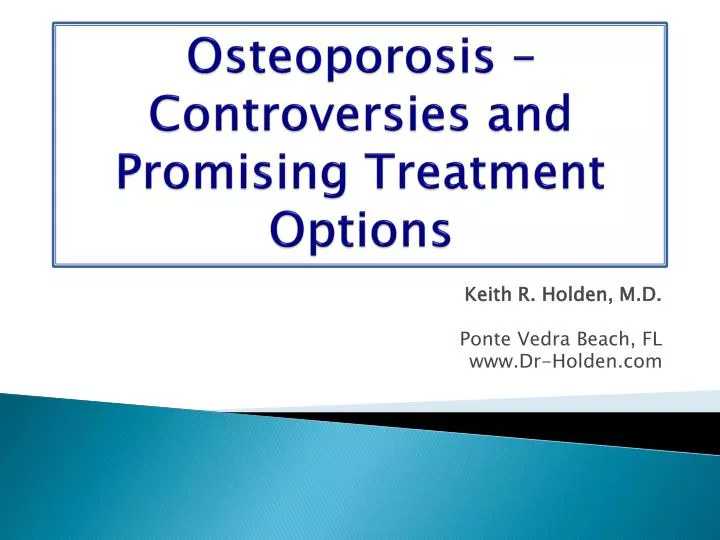 osteoporosis controversies and promising treatment options