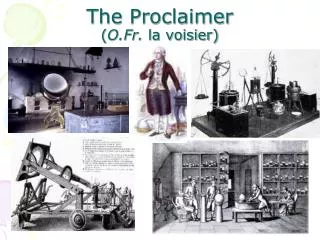 The Proclaimer ( O.Fr. la voisier)