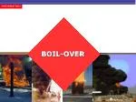 BOIL-OVER - slide 1