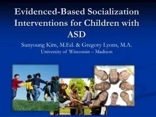 Evidenced-Based Socialization Interventions for Children with ASD