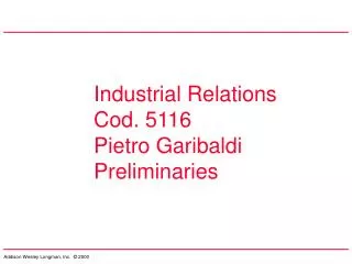 Industrial Relations Cod. 5116 Pietro Garibaldi Preliminaries