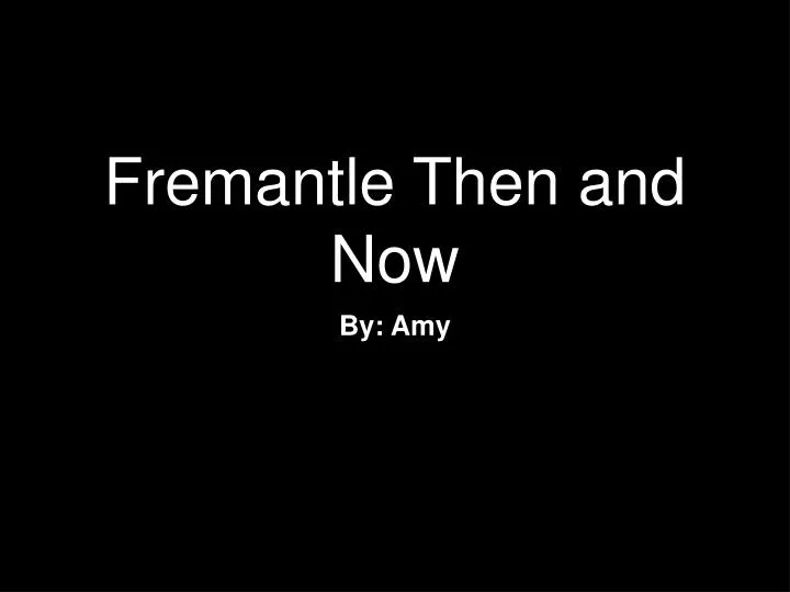 fremantle then and now