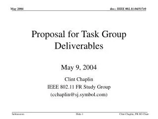 Proposal for Task Group Deliverables May 9, 2004