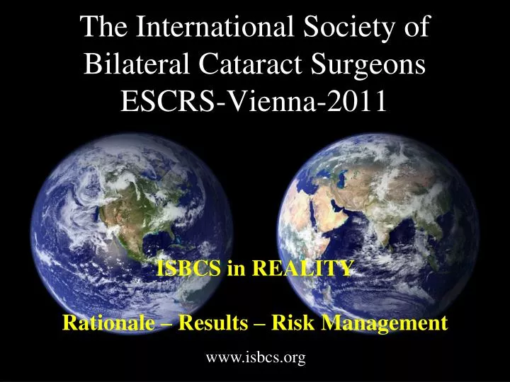the international society of bilateral cataract surgeons escrs vienna 2011