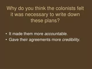 Why do you think the colonists felt it was necessary to write down these plans?