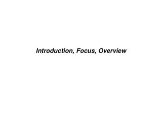 Introduction, Focus, Overview