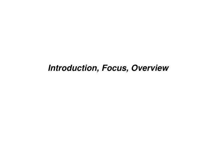 introduction focus overview
