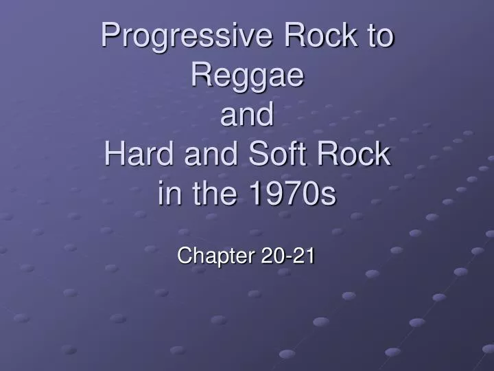 progressive rock to reggae and hard and soft rock in the 1970s