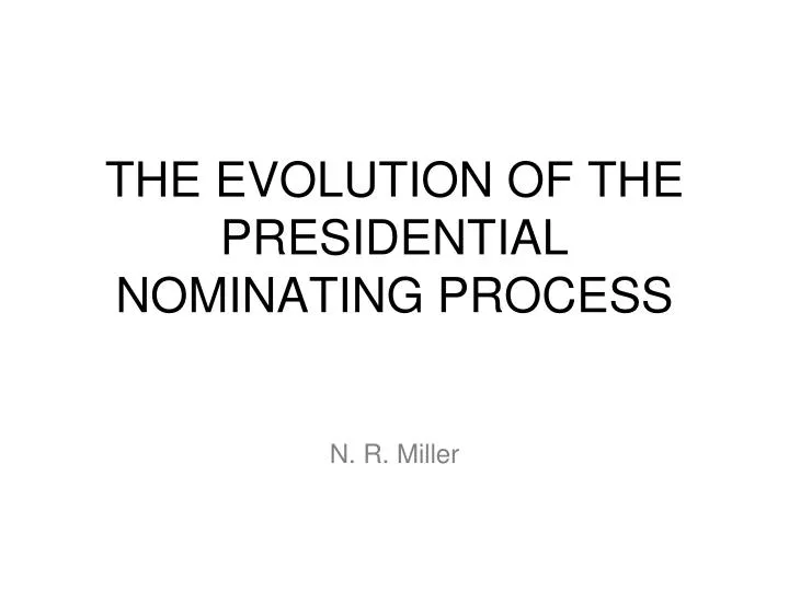 the evolution of the presidential nominating process