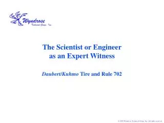 The Scientist or Engineer as an Expert Witness