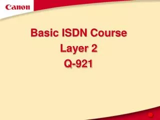 Basic ISDN Course Layer 2 Q-921