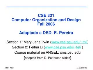 CSE 331 Computer Organization and Design Fall 2006 Adaptado a DSD. R. Pereira
