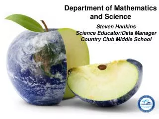 Steven Hankins Science Educator/Data Manager Country Club Middle School