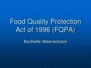 Food Quality Protection Act of 1996 (FQPA)