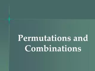 Permutations and Combinations