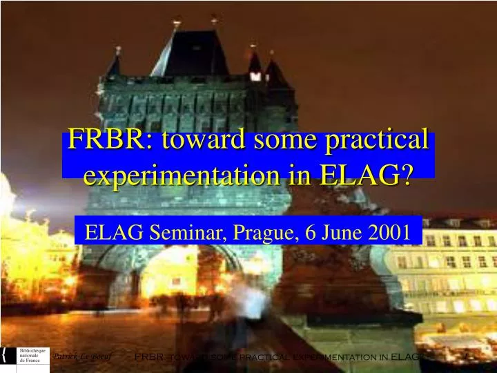 frbr toward some practical experimentation in elag
