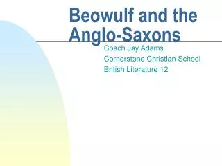 Beowulf and the Anglo-Saxons