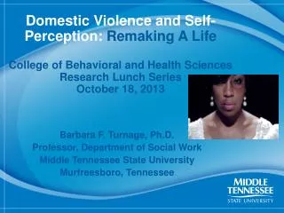 Barbara F. Turnage, Ph.D. Professor, Department of Social Work Middle Tennessee State University