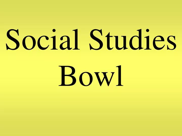 social studies bowl