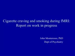 Cigarette craving and smoking during fMRI: Report on work in progress