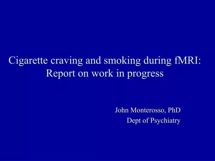 cigarette craving and smoking during fmri report on work in progress