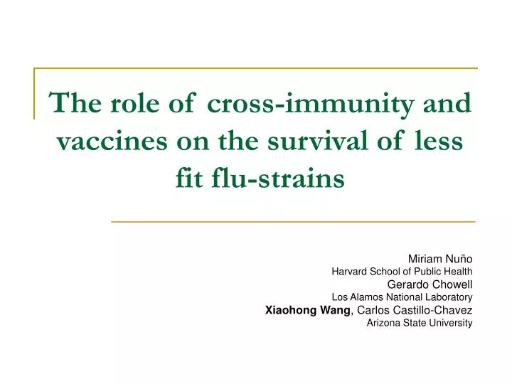 the role of cross immunity and vaccines on the survival of less fit flu strains