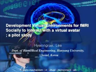 Hyeongrae, Lee Dept. of Biomedical Engineering, Hanyang University, Seoul, Korea