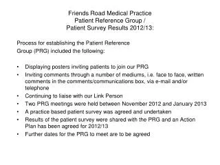 Friends Road Medical Practice Patient Reference Group / Patient Survey Results 2012/13: