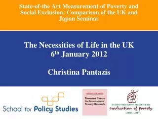 The Necessities of Life in the UK 6 th January 2012 Christina Pantazis