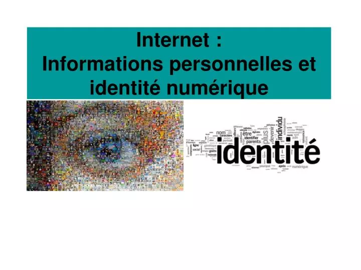 internet informations personnelles et identit num rique