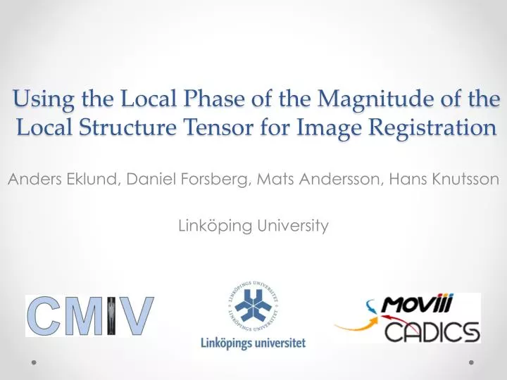 using the local phase of the magnitude of the local structure tensor for image registration