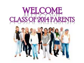 welcome Class of 2014 parents