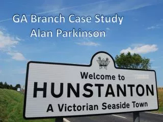 GA Branch Case Study Alan Parkinson