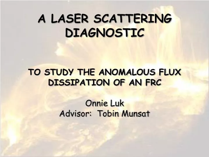 to study the anomalous flux dissipation of an frc onnie luk advisor tobin munsat