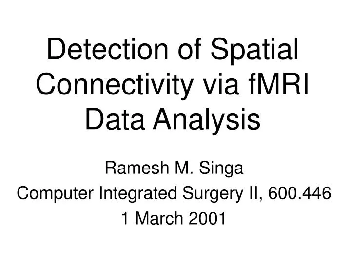 detection of spatial connectivity via fmri data analysis